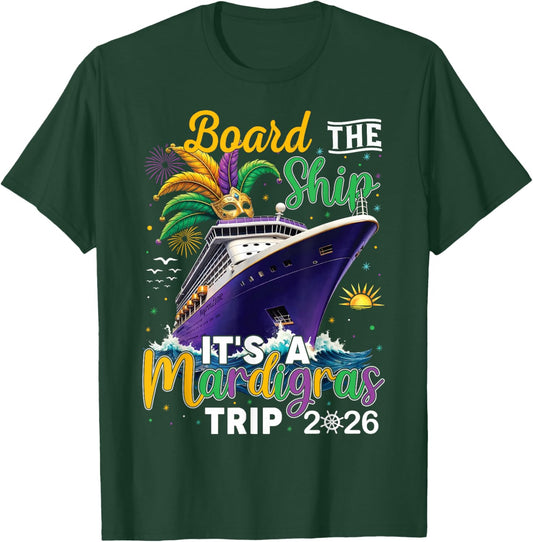 Board The Ship Mardi Gras Cruise Carnival New Orleans Trip T-Shirt - T-Shirt | Forest