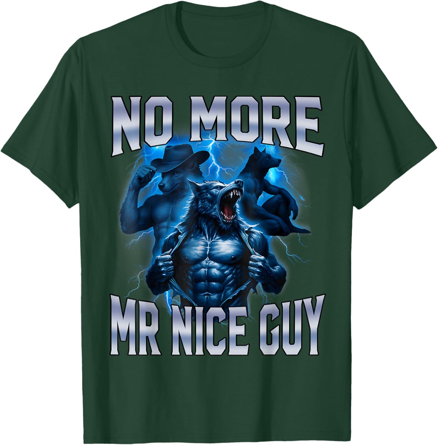 No More Mr Nice Guy Funny Alpha Wolf Meme Unhinged Brainrot T-Shirt - T-Shirt | Forest