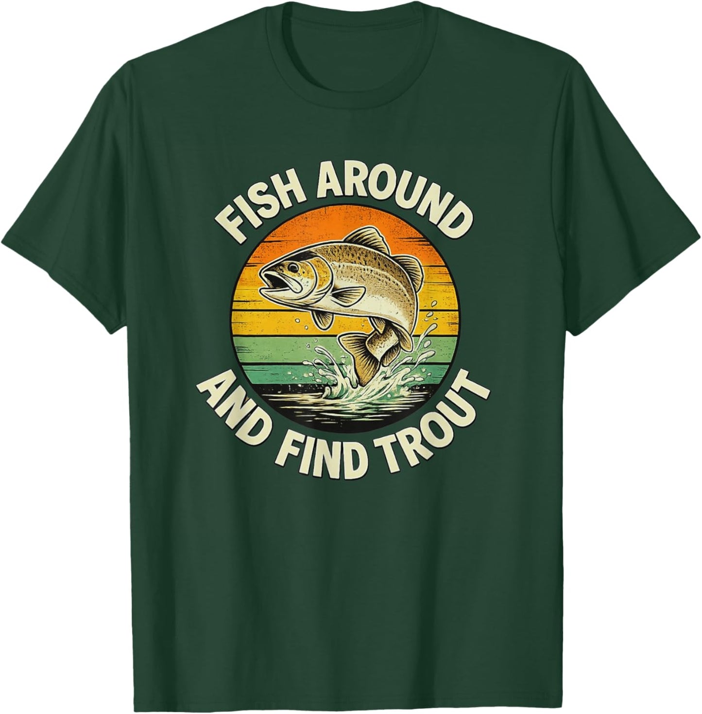 Funny Fishing Find Trout Pun and Dads T-Shirt - T-Shirt | Forest