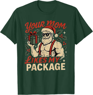 Your Mom Likes My Package Funny Santa Christmas T-Shirt - T-Shirt | Forest