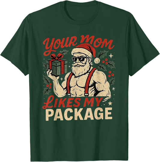 Your Mom Likes My Package Funny Santa Christmas T-Shirt - T-Shirt | Forest