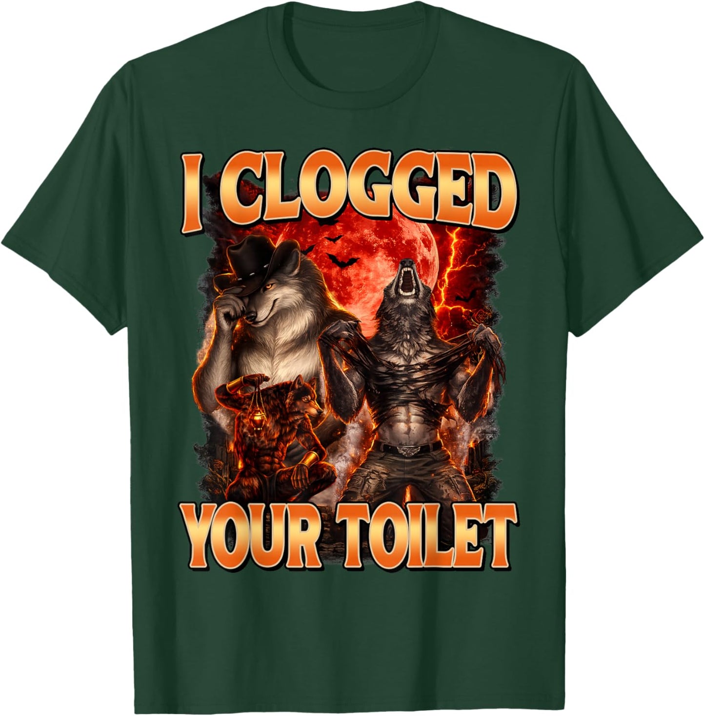 I Clogged Your Toilet Funny Alpha Wolf Meme Stupid Brainrot T-Shirt - T-Shirt | Forest