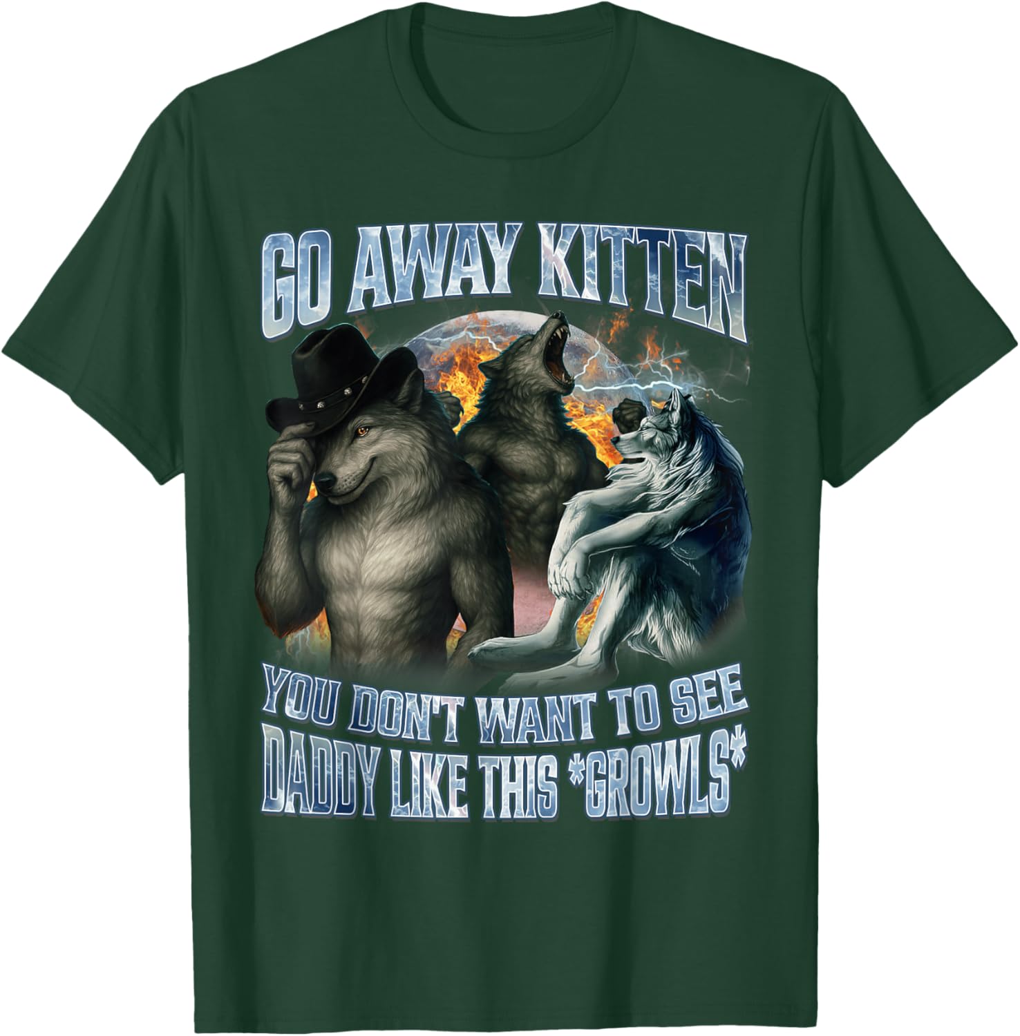 Go Away Kitten Daddy Like Funny Alpha Wolf Werewolf Bootleg T-Shirt - T-Shirt | Forest
