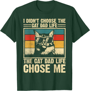 I Didn't Choose The Cat Dad Life The Cat Life Chose Me T-Shirt - T-Shirt | Forest