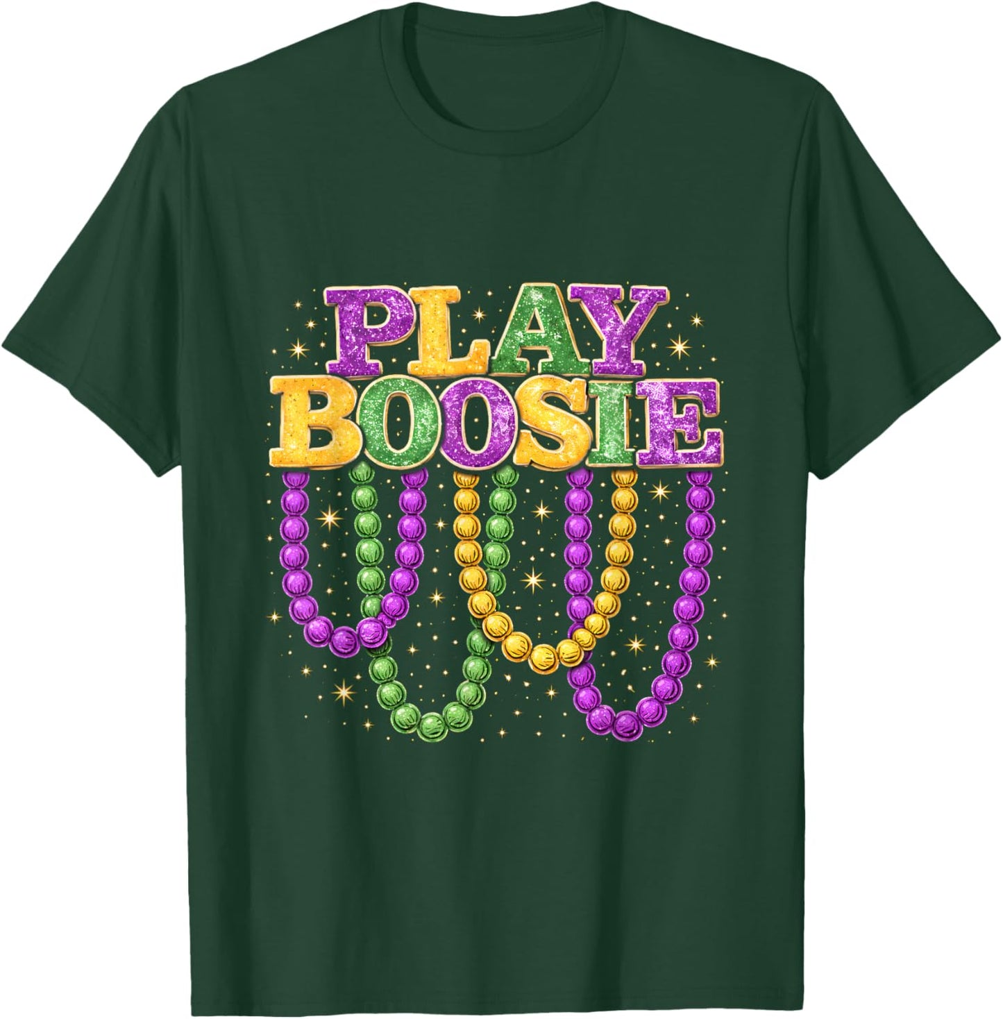 Play Boosie Mardi Gras Beads Funny Party Parade Design T-Shirt - T-Shirt | Forest