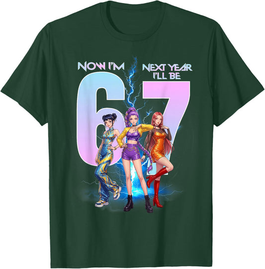 Now I'm Six Next Year I'll Be Seven 67 Meme K-pop Bday Girl T-Shirt - T-Shirt | Forest