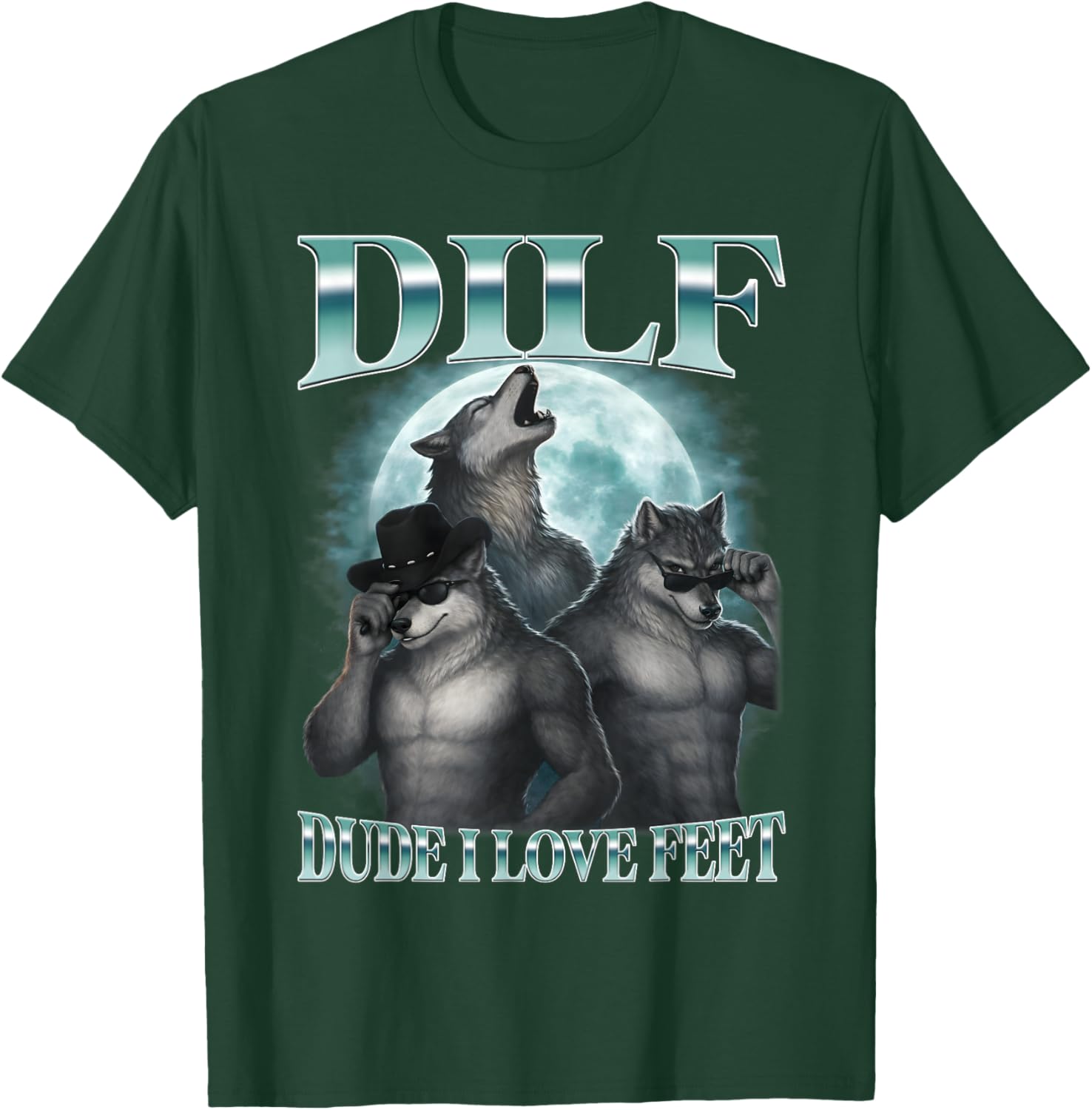 Dude I Love Feet Funny Alpha Werewolf Moon Bootleg Meme T-Shirt - T-Shirt | Forest