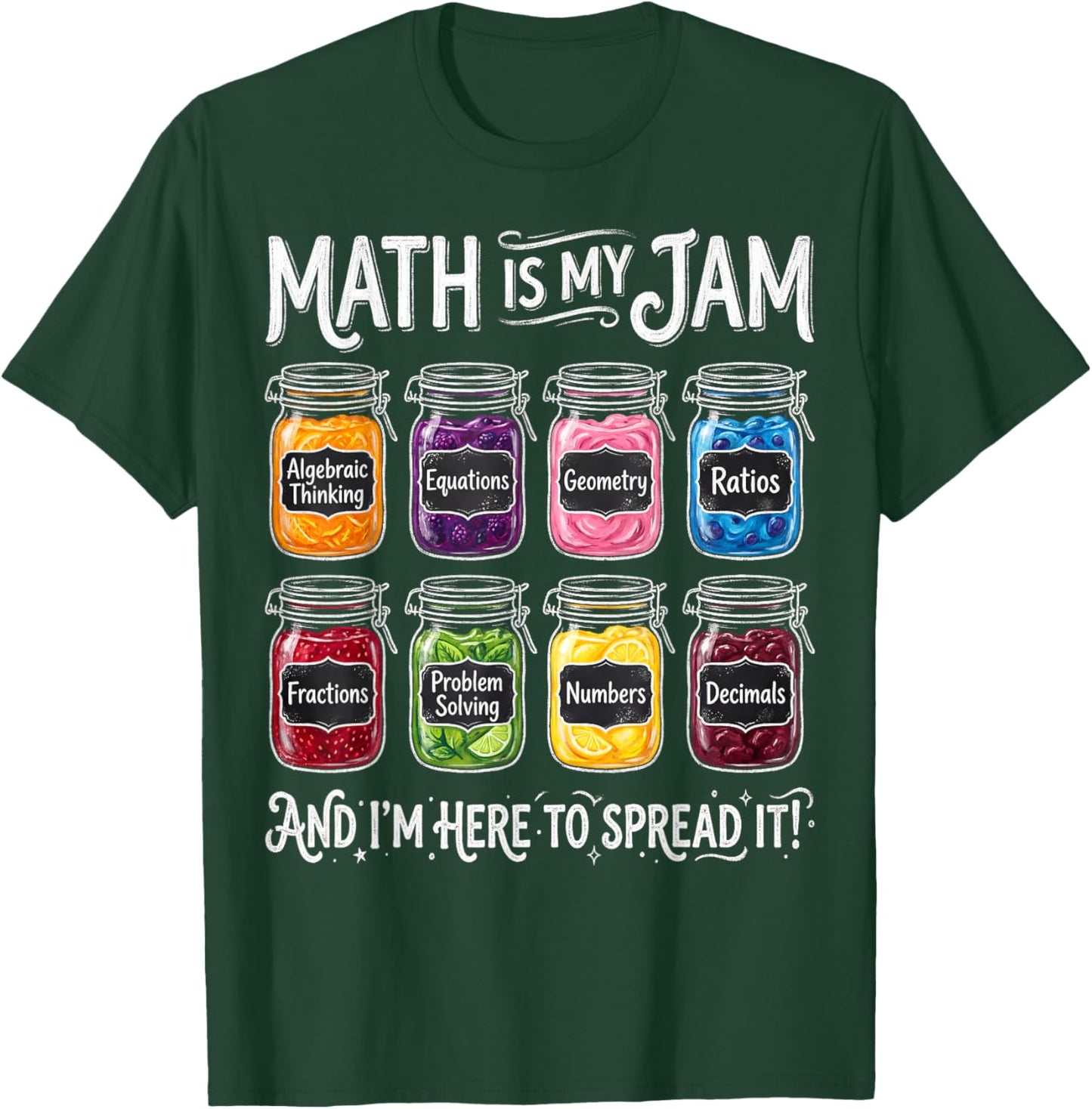 Math is My Jam and I'm Here to Spread It Teacher School T-Shirt - T-Shirt | Forest
