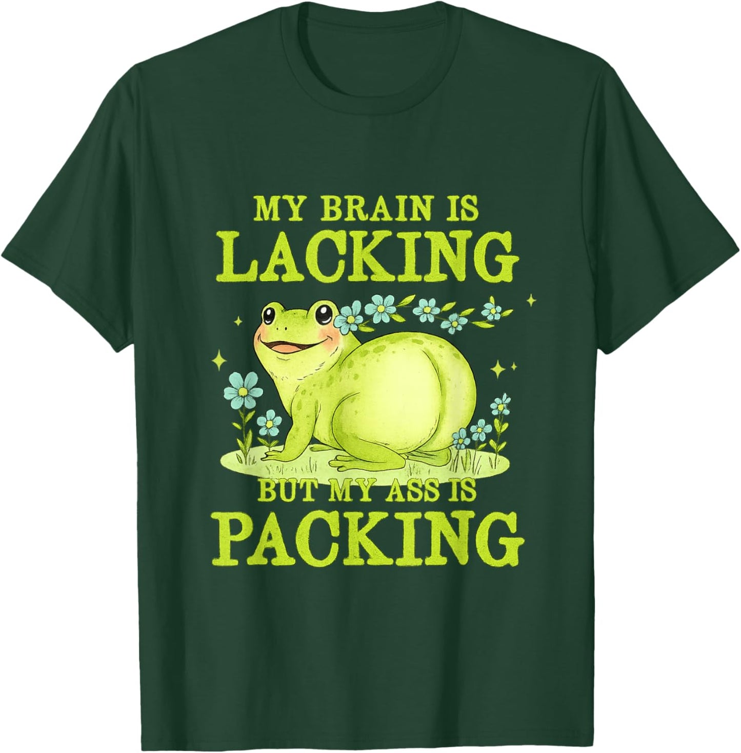 My Brain is Lacking Funny Unhinged Adult Meme Brainrot Humor T-Shirt - T-Shirt | Forest