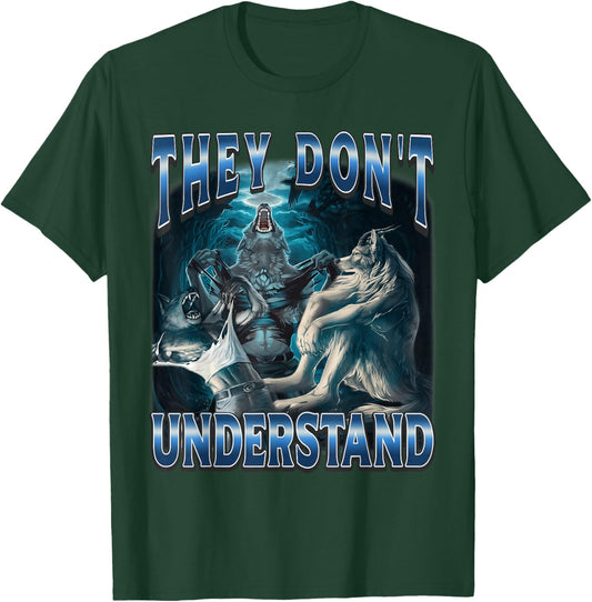 They Don't Understand Alpha Wolf Meme Funny Werewolf Meme T-Shirt - T-Shirt | Forest