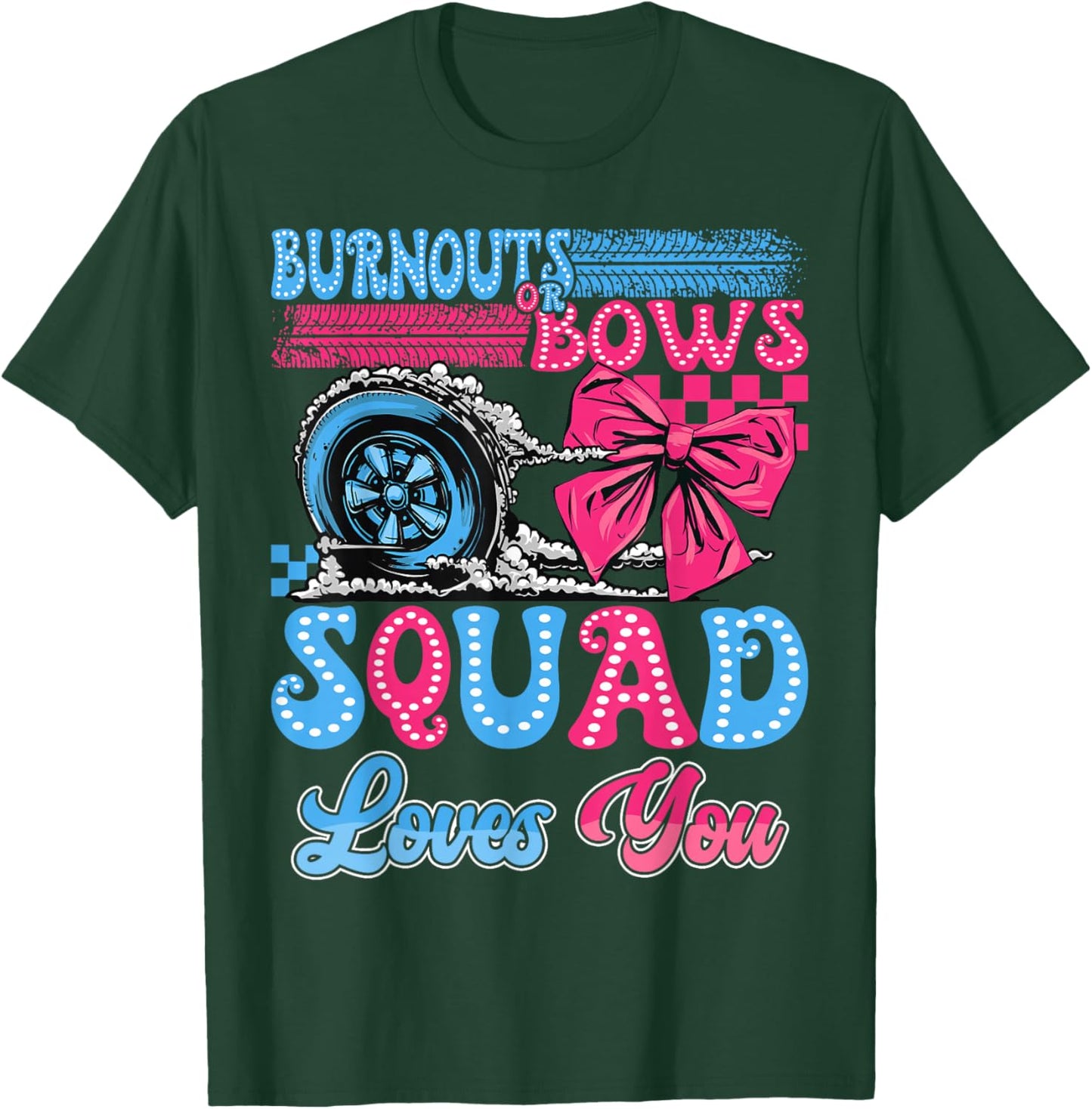 Burnouts or Bows Squad Loves You Gender Reveal Party T-Shirt - T-Shirt | Forest