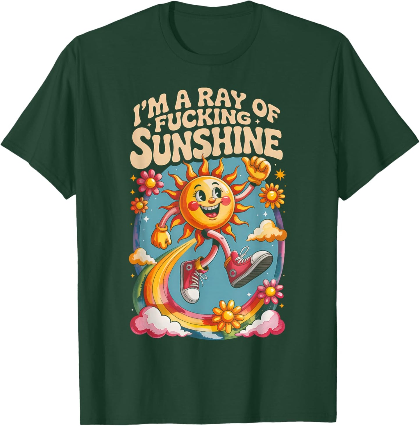 I'm a Ray of Fucking Sunshine Funny Sarcastic Men Women T-Shirt - T-Shirt | Forest