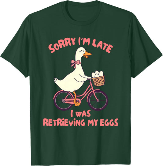 IVF Mom Infertility Sorry I'm Late I Was Retrieving My Eggs T-Shirt - T-Shirt | Forest