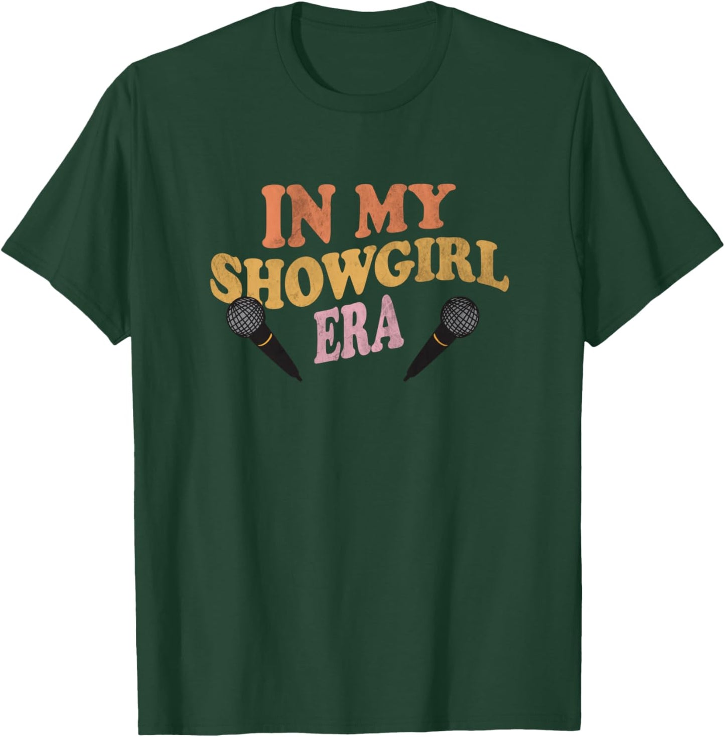 In My Showgirl Era Costume Outfit Microphone Stage T-Shirt - T-Shirt | Forest