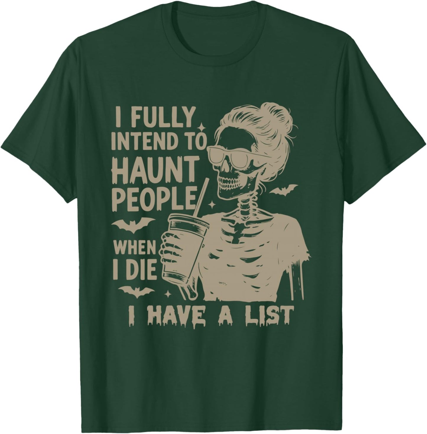 I Fully Intend To Haunt People When I Die Funny Skeleton Mom T-Shirt - T-Shirt | Forest