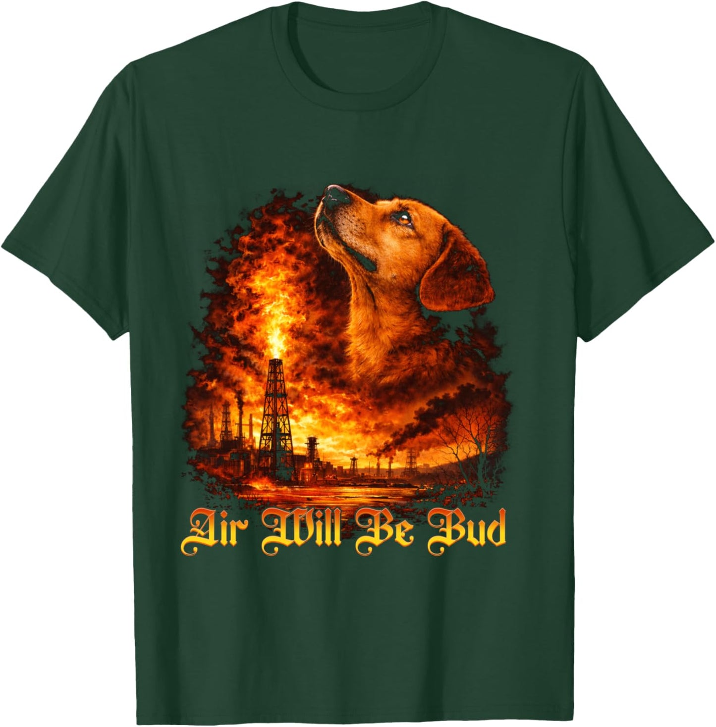 Funny Air Will Be Bud Pet Dog Animal Humor T-Shirt - T-Shirt | Forest