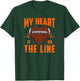 My Heart Is On The Line Football Family Design T-Shirt - T-Shirt | Forest