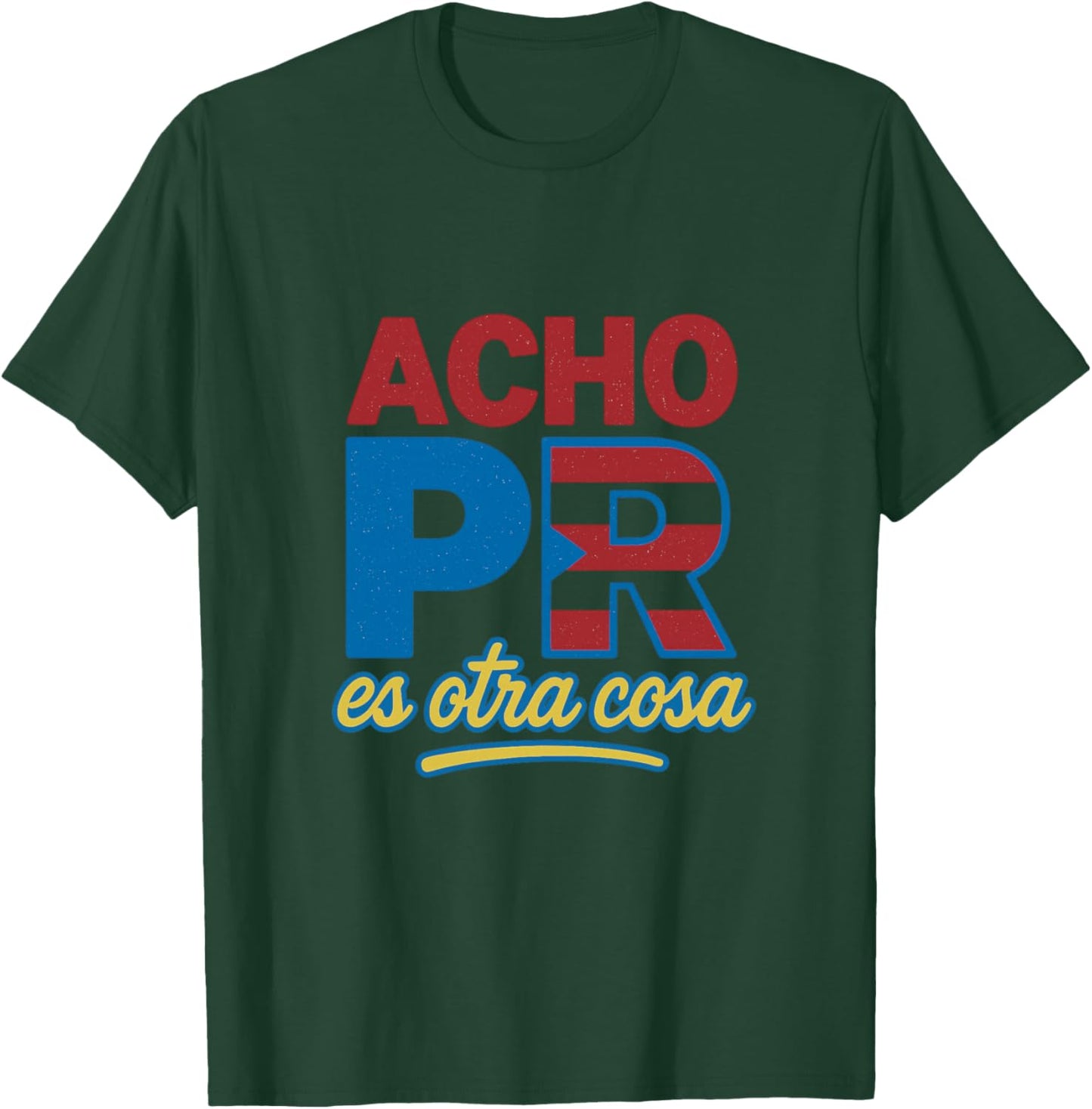 Acho PR es otra cosa T-Shirt - T-Shirt | Forest