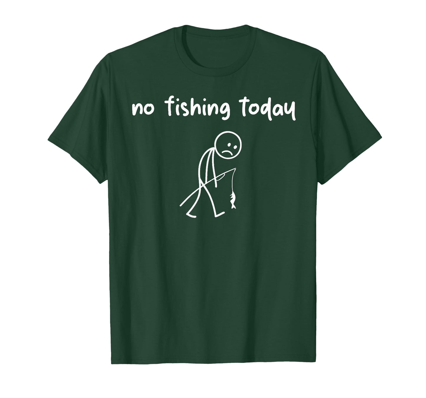 Funny Fishing Shirts for Men - Fishing - no Fishing Today T-Shirt