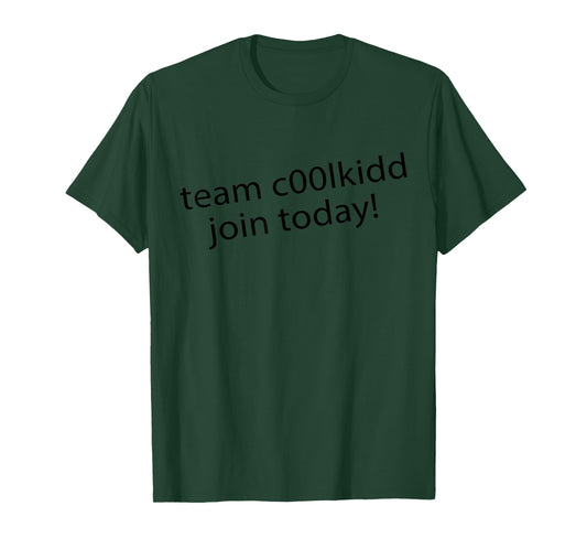Team C00lkidd Join Today Funny Quote c00lkidd Kids T-Shirt