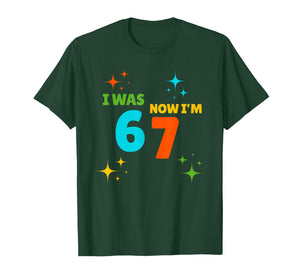 7 Year Old Birthday Shirt - was 6 Now I'm 7 67 Funny T-Shirt