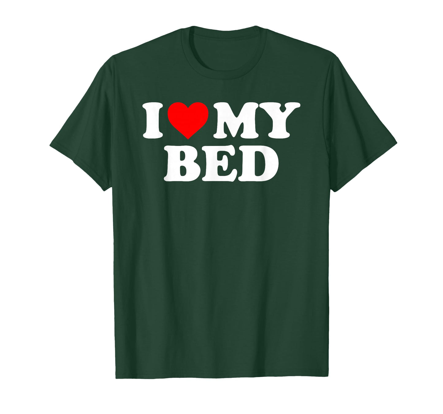 I Love My Bed - Red Heart T-Shirt