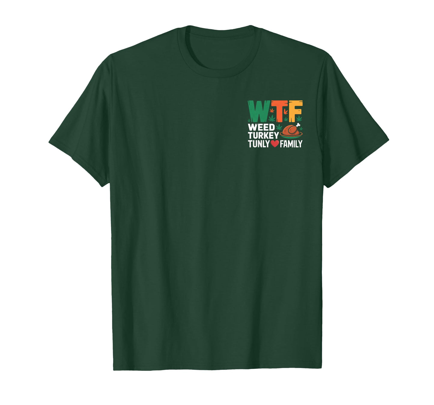 WTF Weed Turkey Family - Funny Thanksgiving Vibe T-Shirt