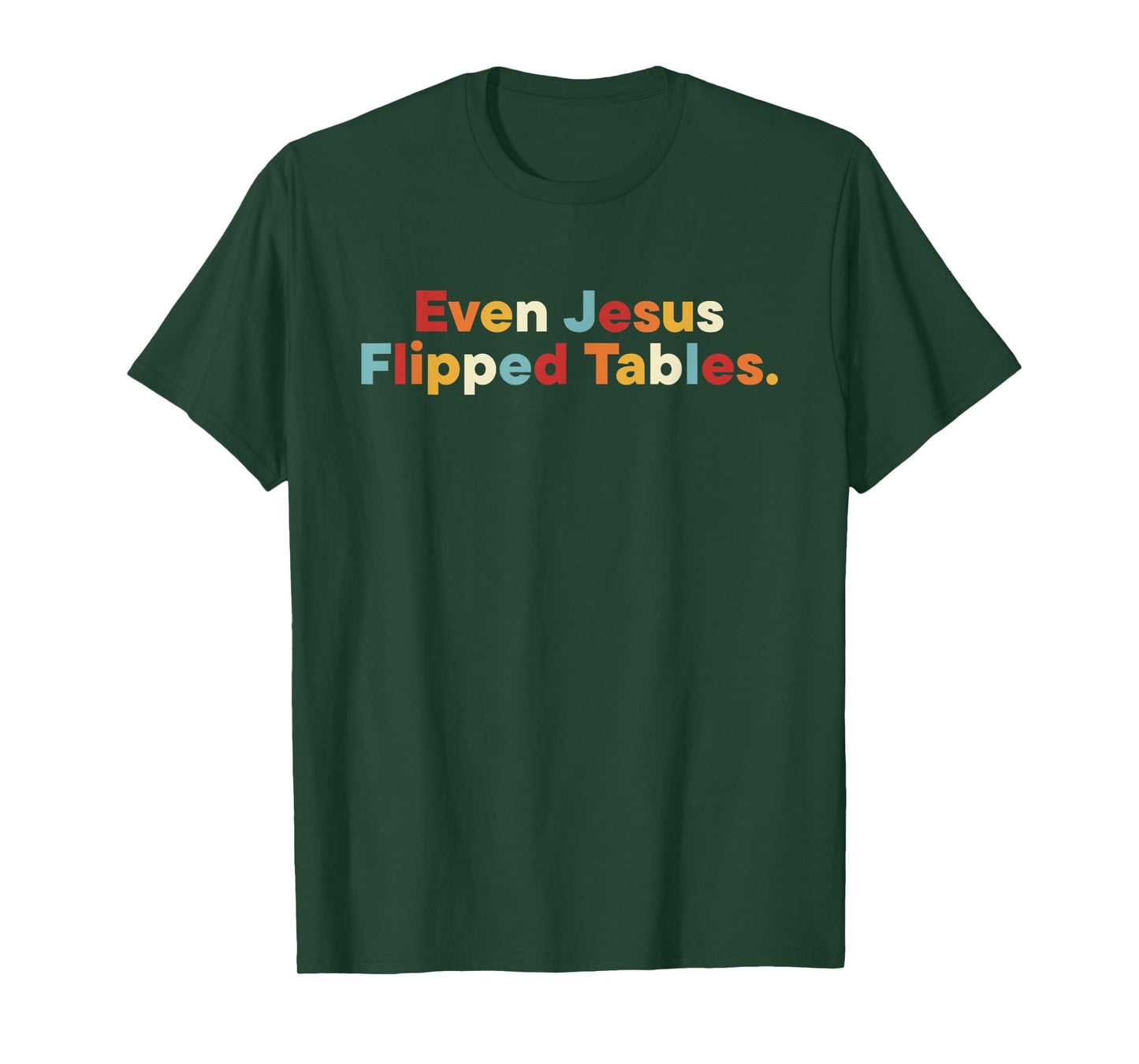 Even Jesus Flipped Tables Retro Quote T-Shirt
