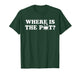 Where is The Pot Funny St Patricks Day Quote T-Shirt