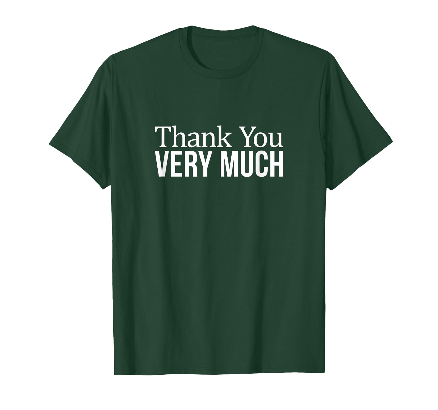 Thank You Very Much - T-Shirt