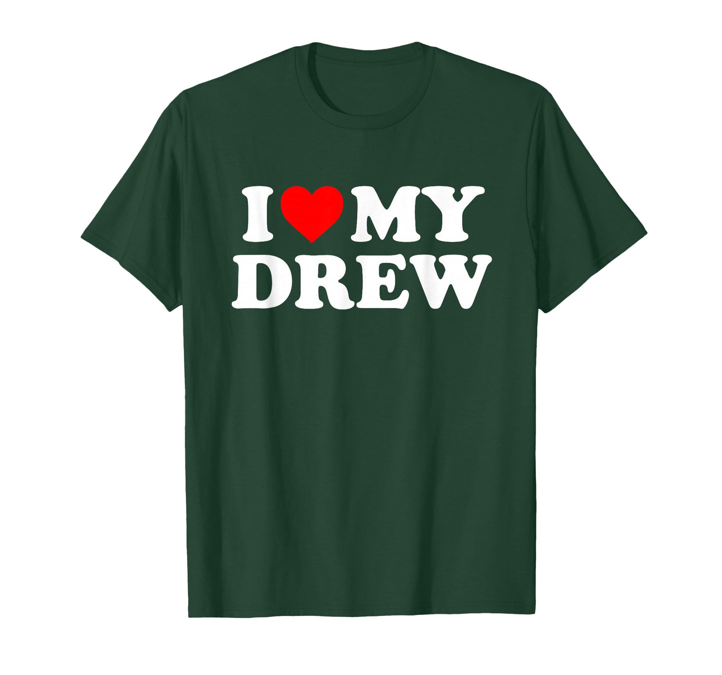 I Love My Drew T-Shirt