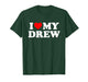 I Love My Drew T-Shirt