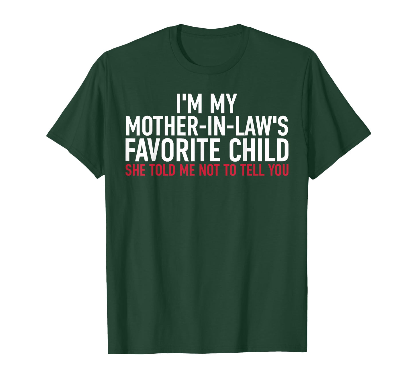 I'm My Mother in Laws Favorite Child Daughter and Son in-Law T-Shirt