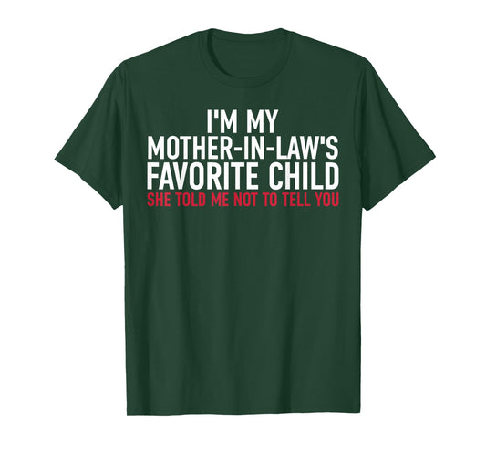 I'm My Mother in Laws Favorite Child Daughter and Son in-Law T-Shirt
