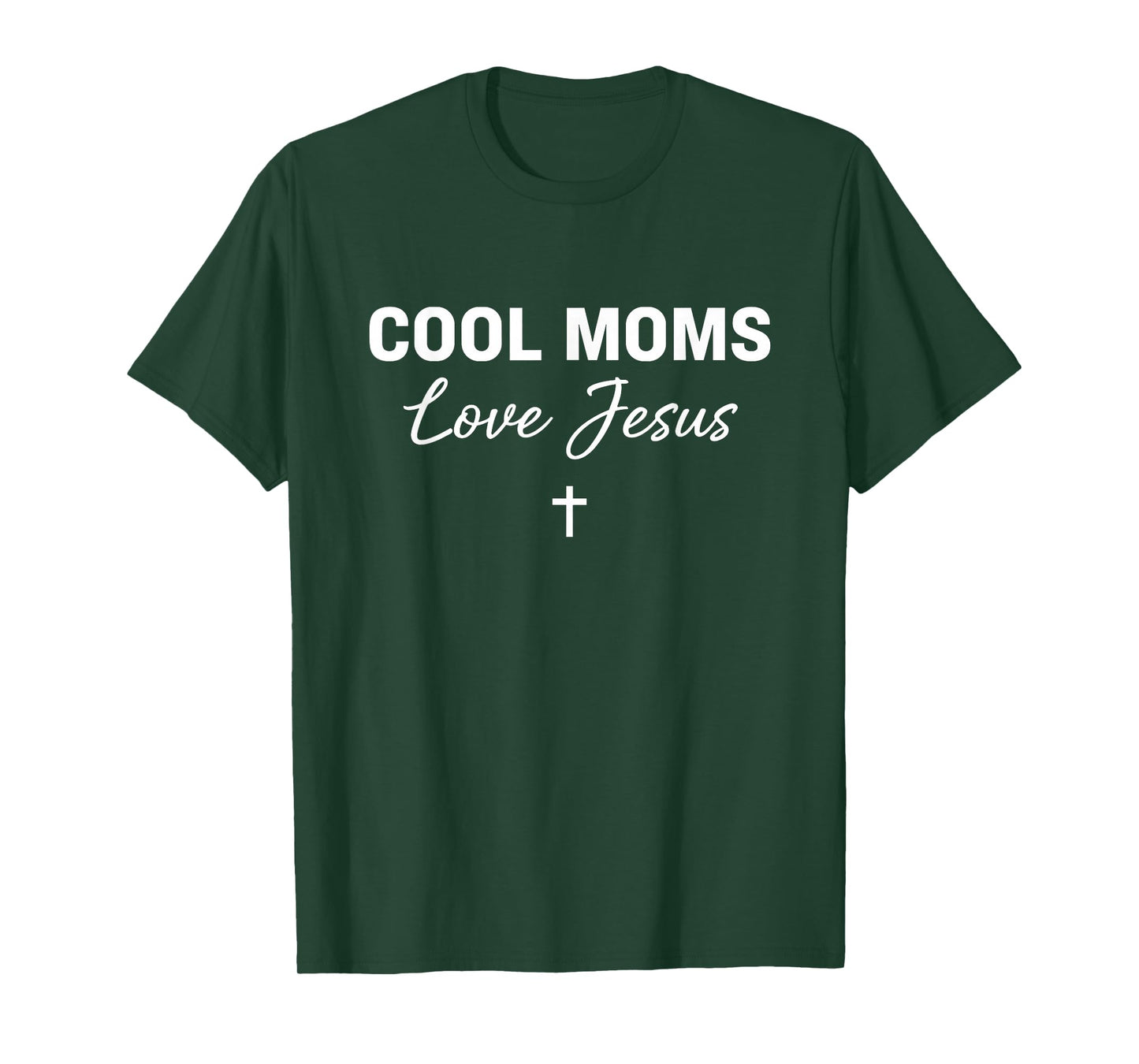 Cool Moms Love Jesus for Religious Christian Mom & Women T-Shirt