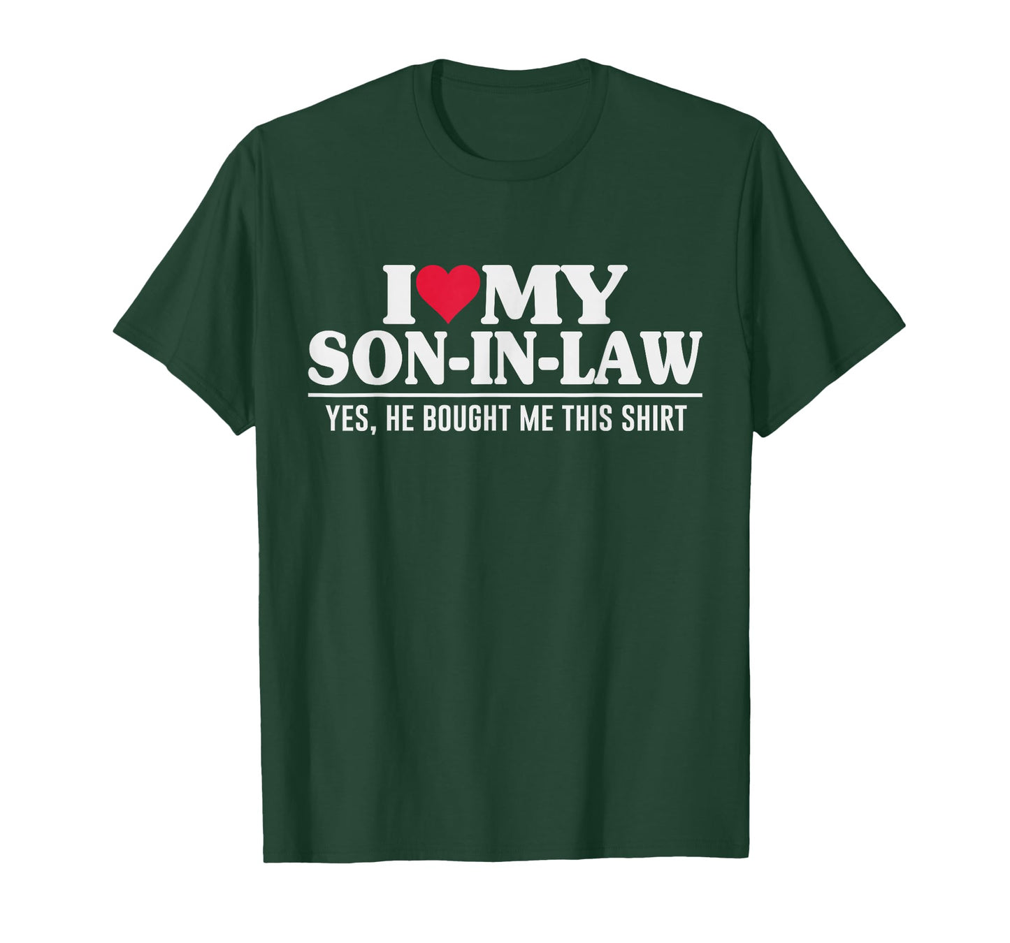 I Love My Son in Law Family Favorite Child Pun Mother in Law T-Shirt