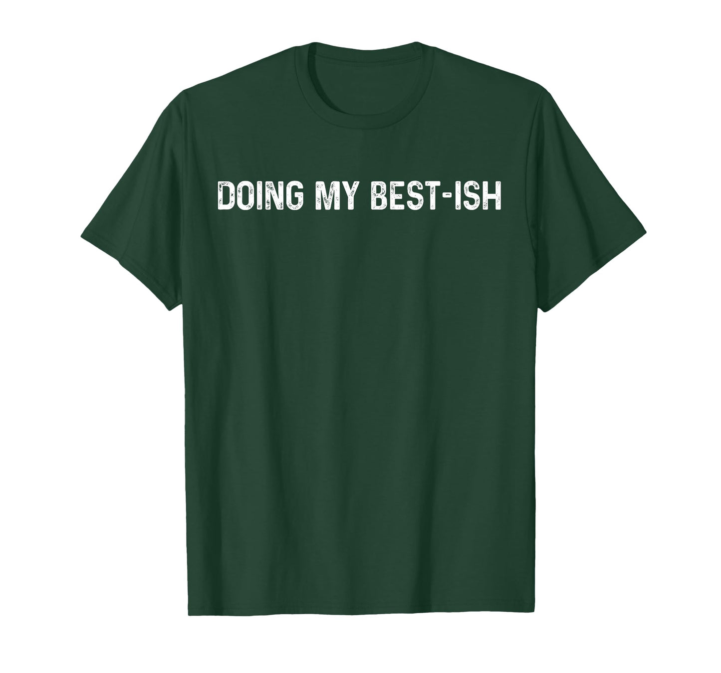 Sarcastic Doing My Best Ish Daily Life Joke Vintage T-Shirt