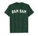 Bam Bam T-Shirt