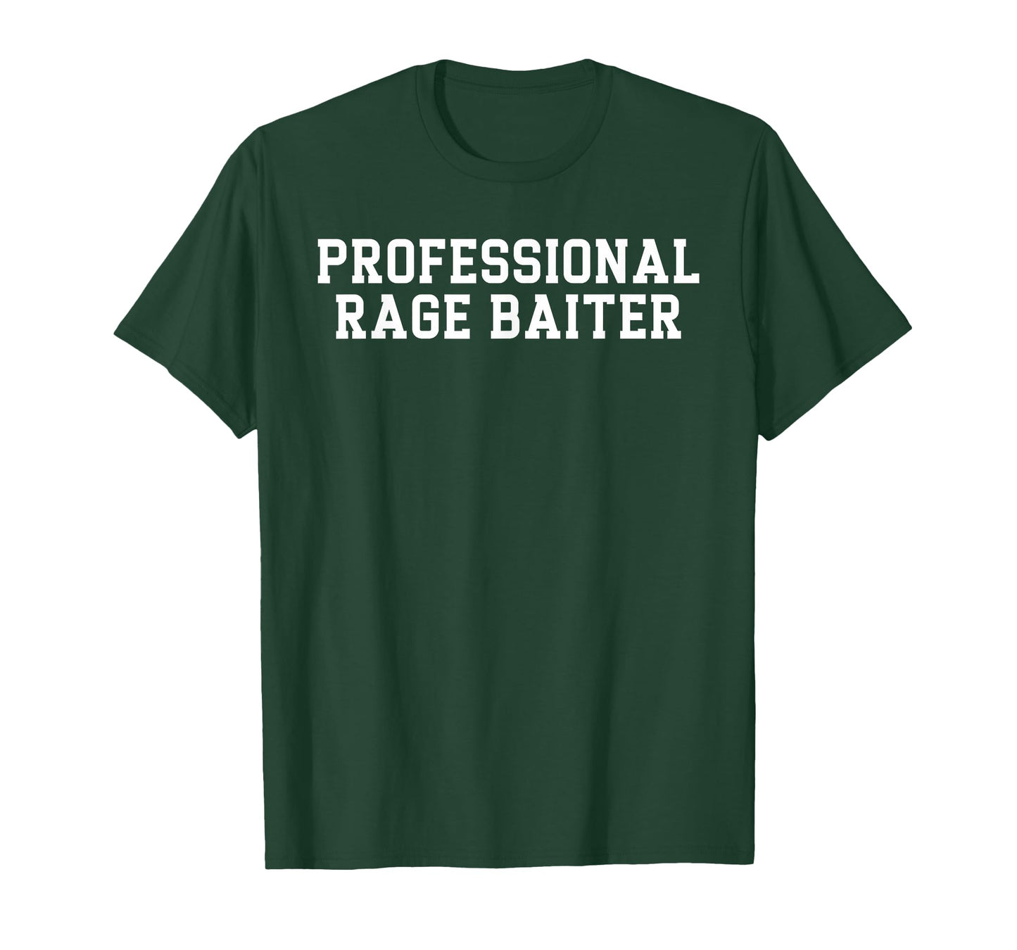 Professional Rage Baiter Funny Internet Troll Sarcastic Text T-Shirt