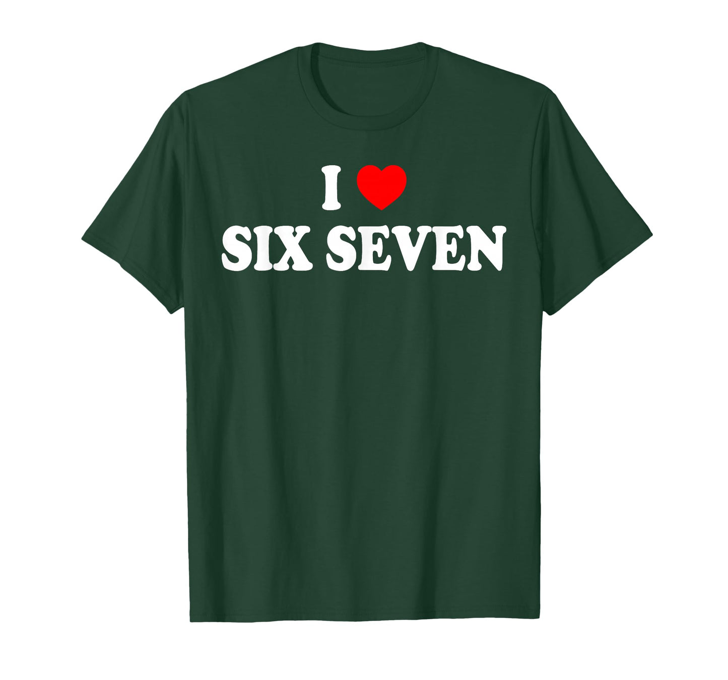 I Love Six Seven I Heart 67 Funny Meme T-Shirt