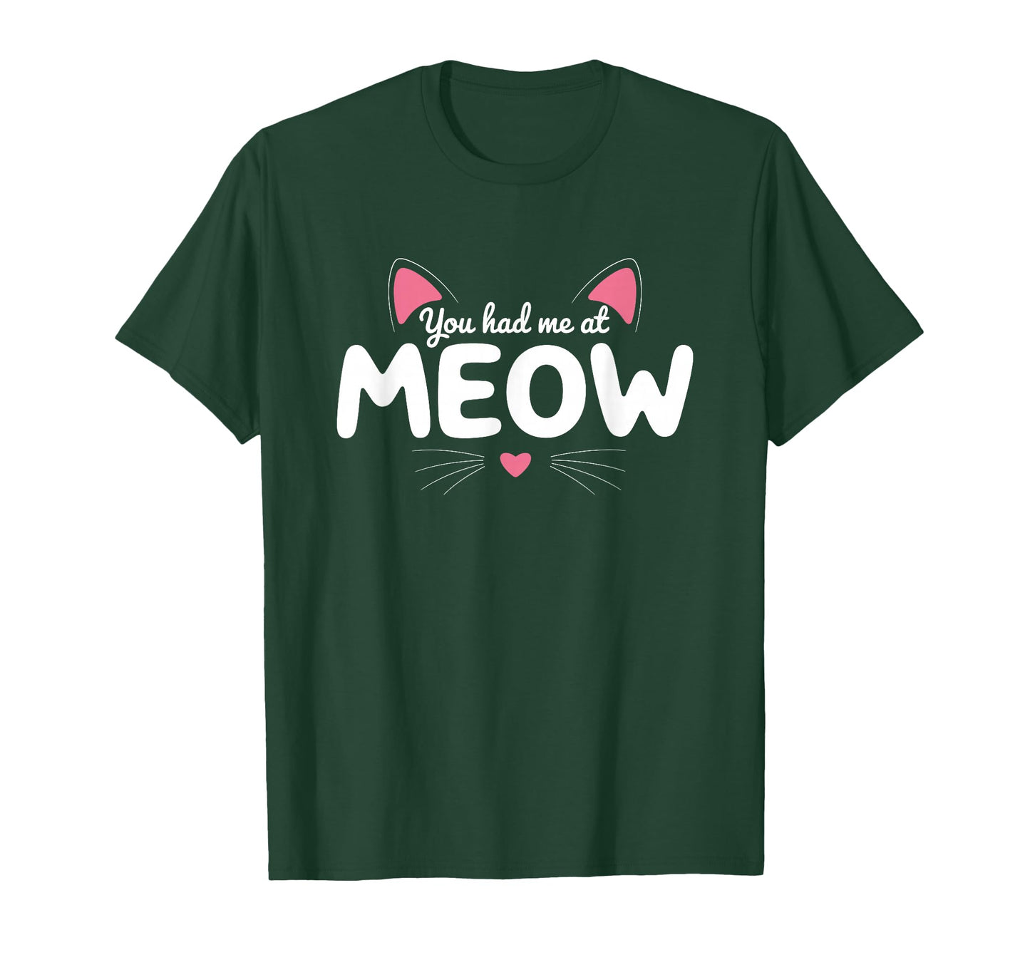 You Had Me at Meow Cute Cat T-Shirt
