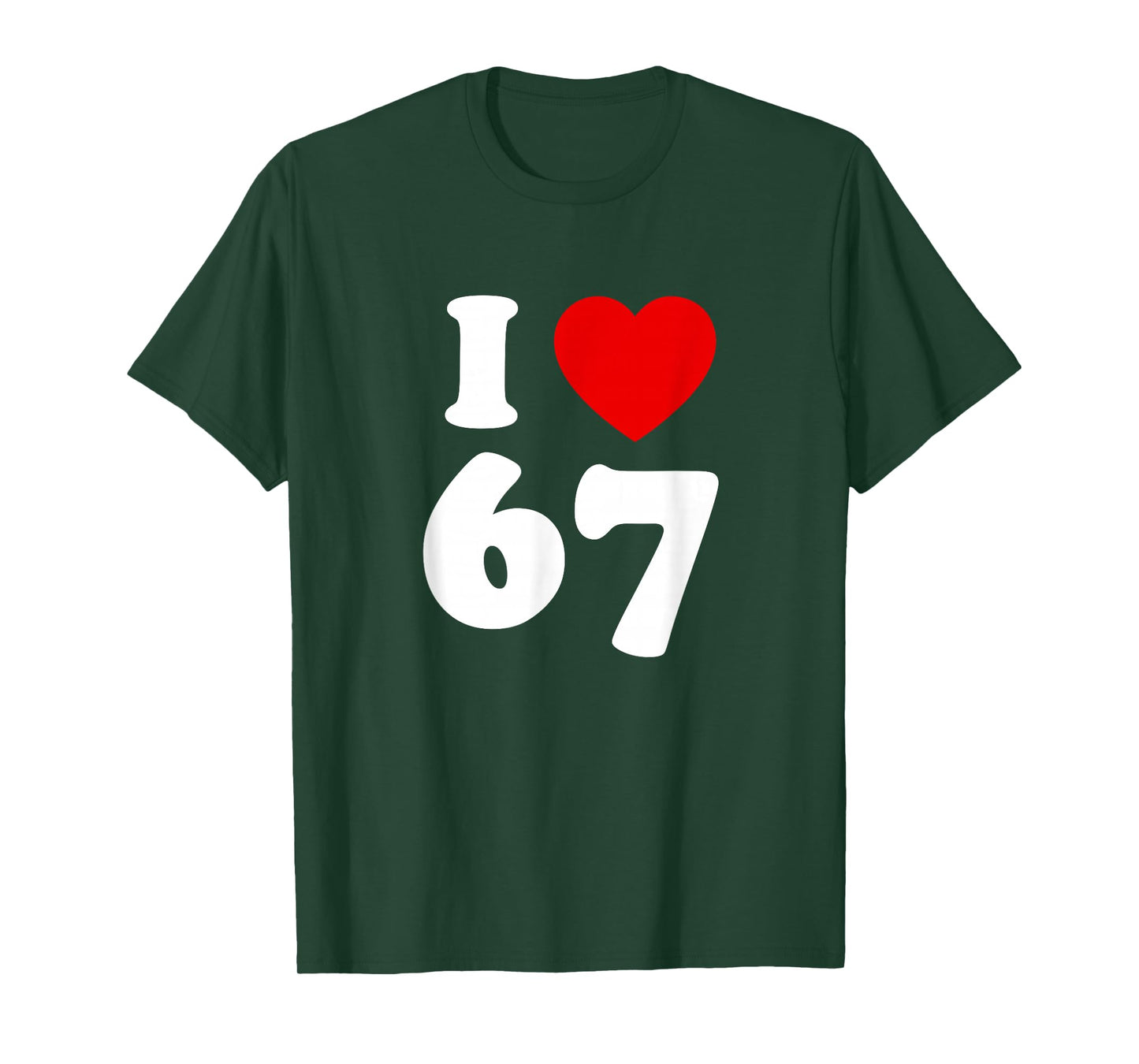 I Love SIX Seven Funny Meme I Love 67 T-Shirt