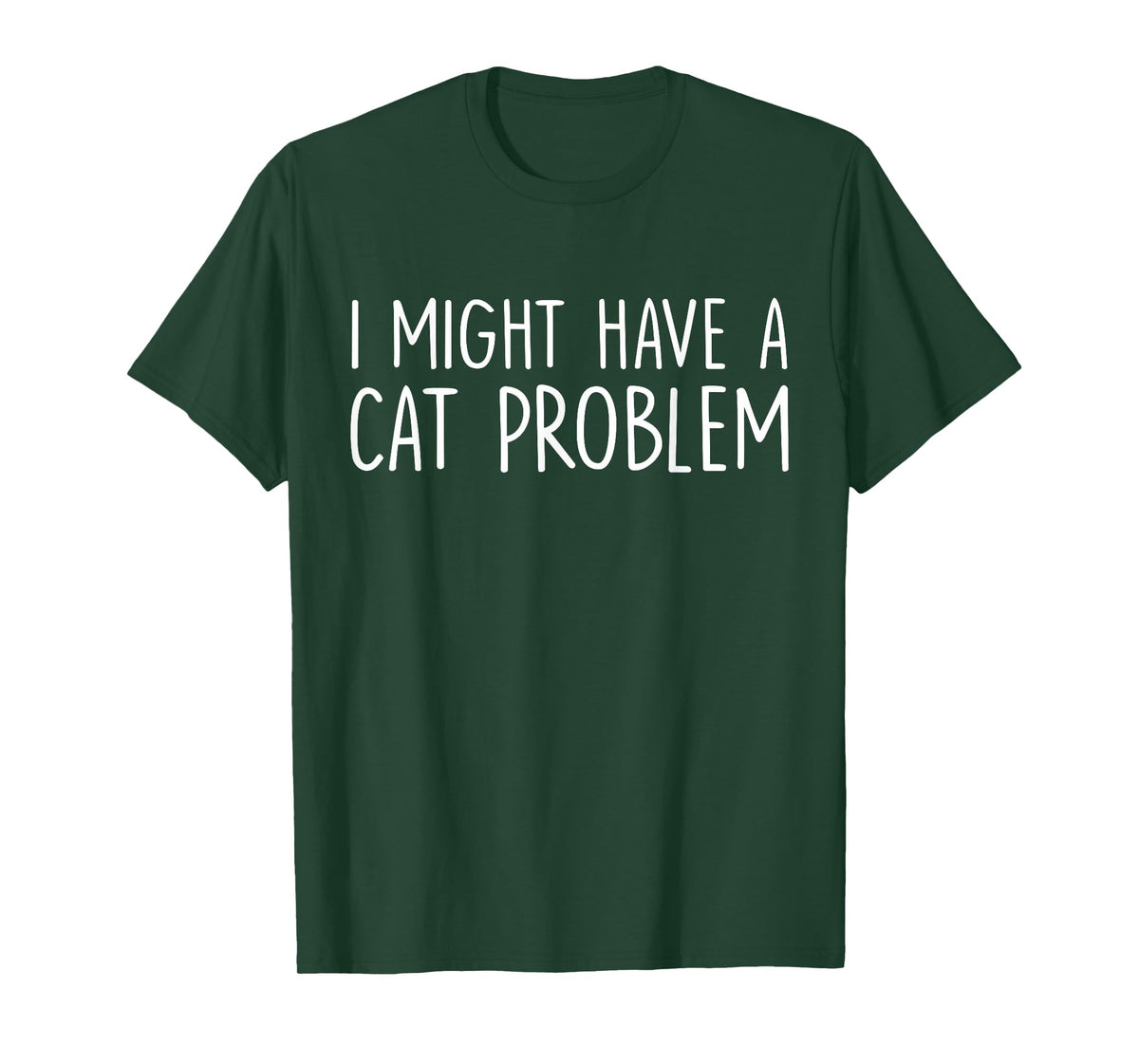 I Might Have A Cat Problem T-Shirt