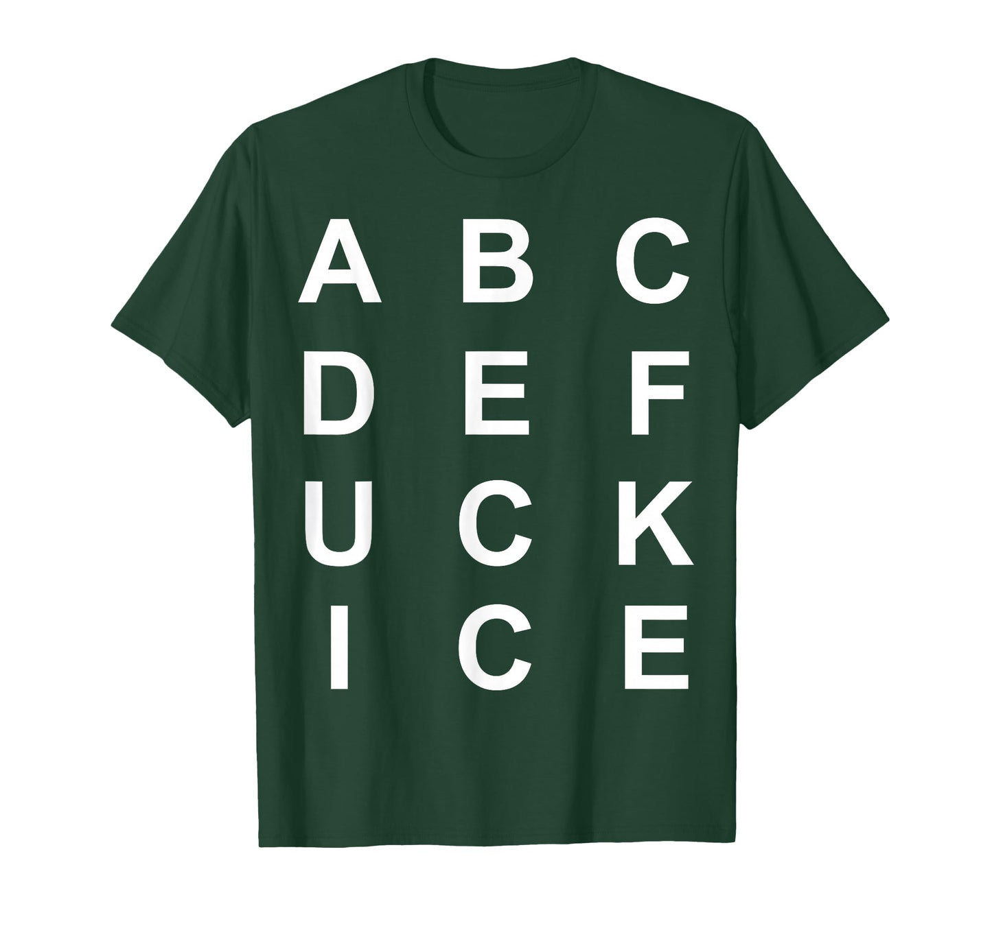 Abcdefuckice Funny Ice Hate ICE F Ice T-Shirt