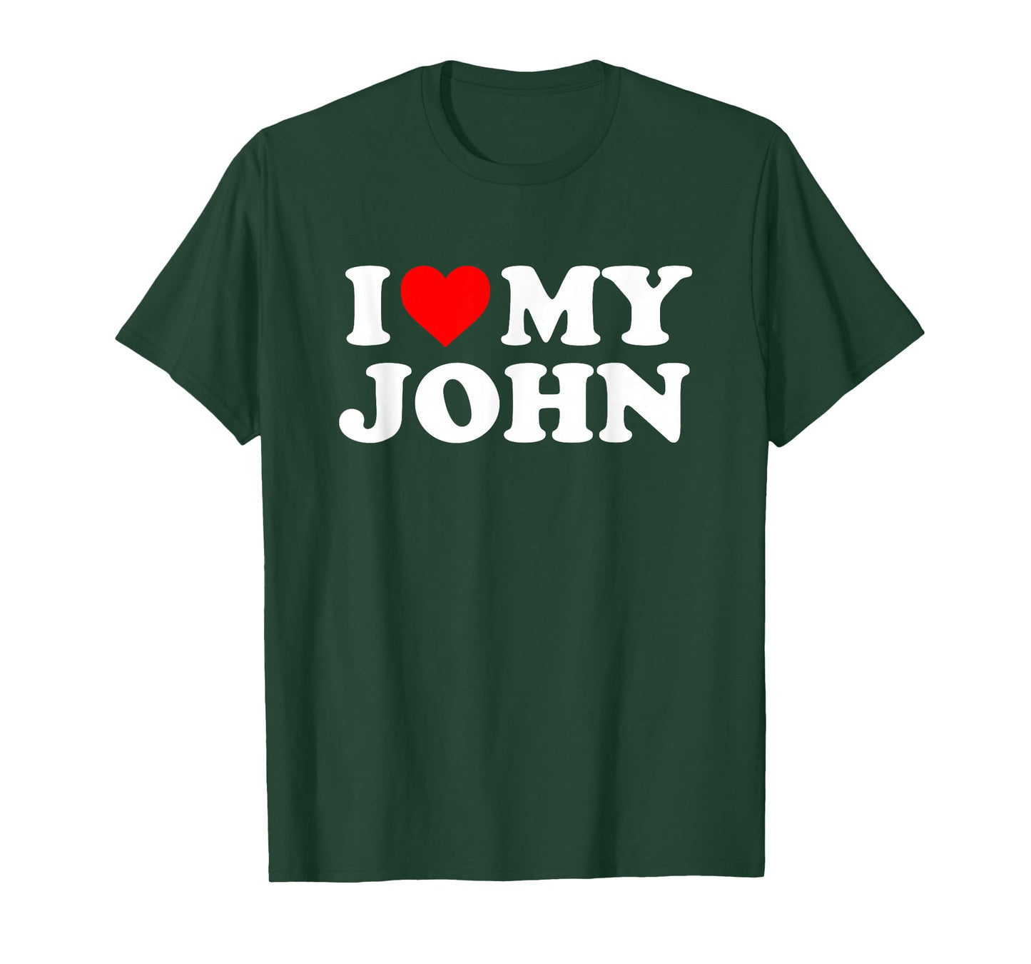 I Love My John T-Shirt