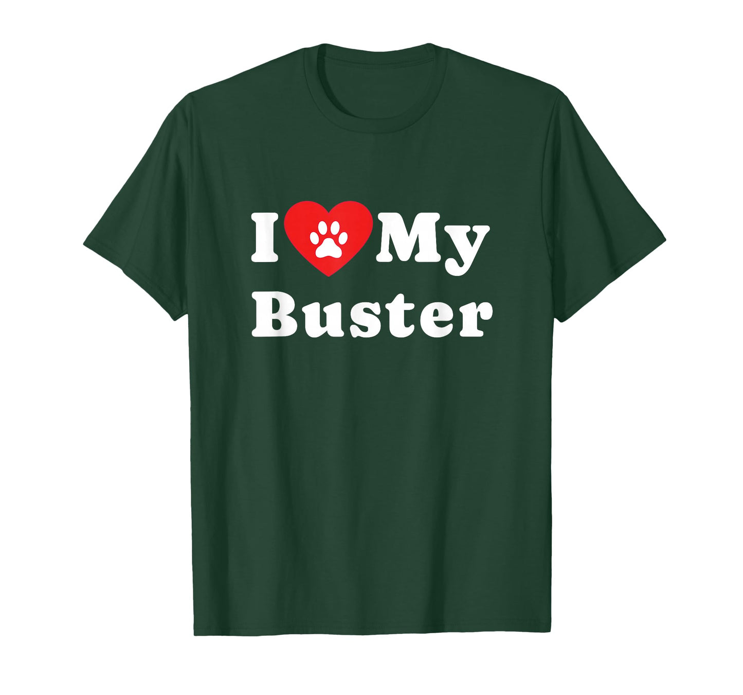 I Love My Buster Dog Owner Pet Dog Lover T-Shirt