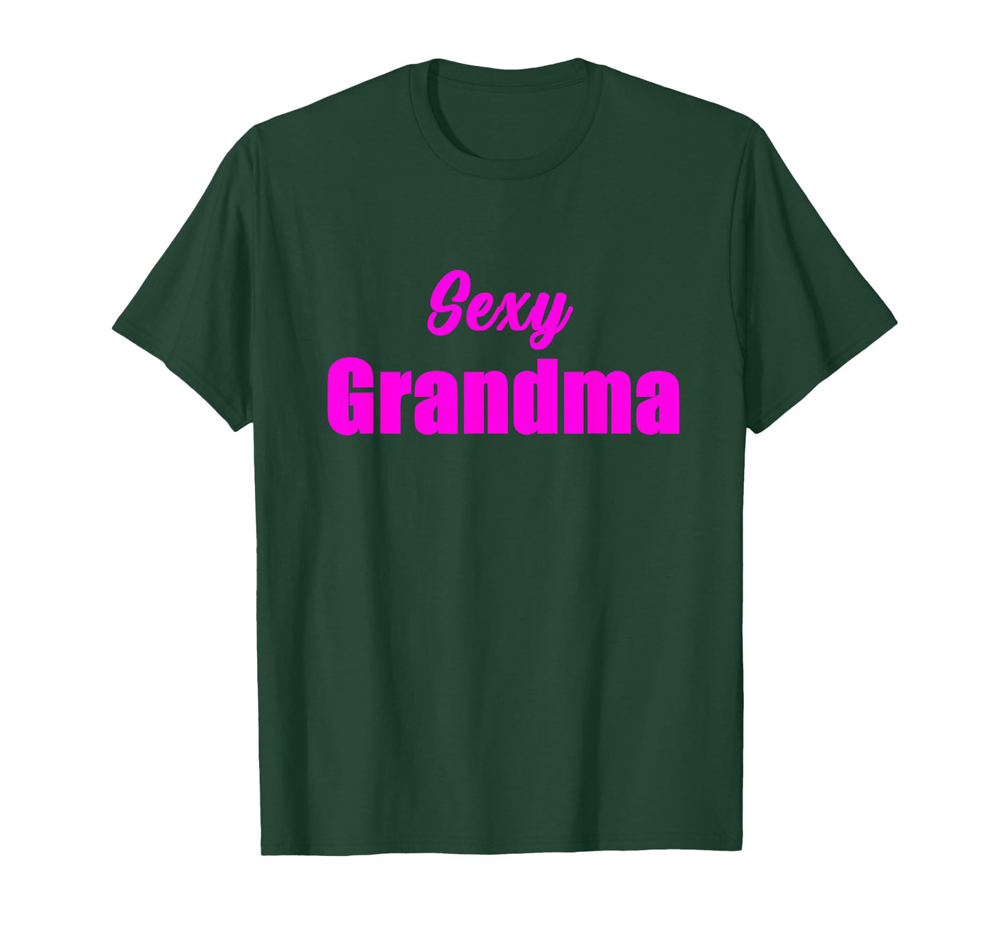 Sexy Grandma Funny Hot Granny Sarcasm Humor Graphic T-Shirt