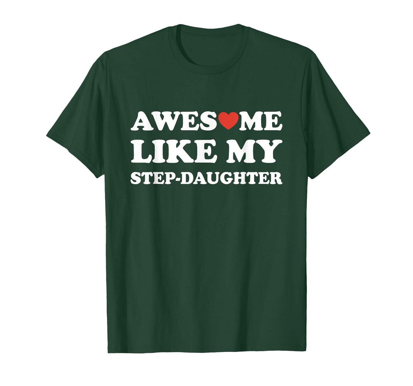 Awesome Like My Step-Daughter Gifts Funny Fathers Day Dad T-Shirt