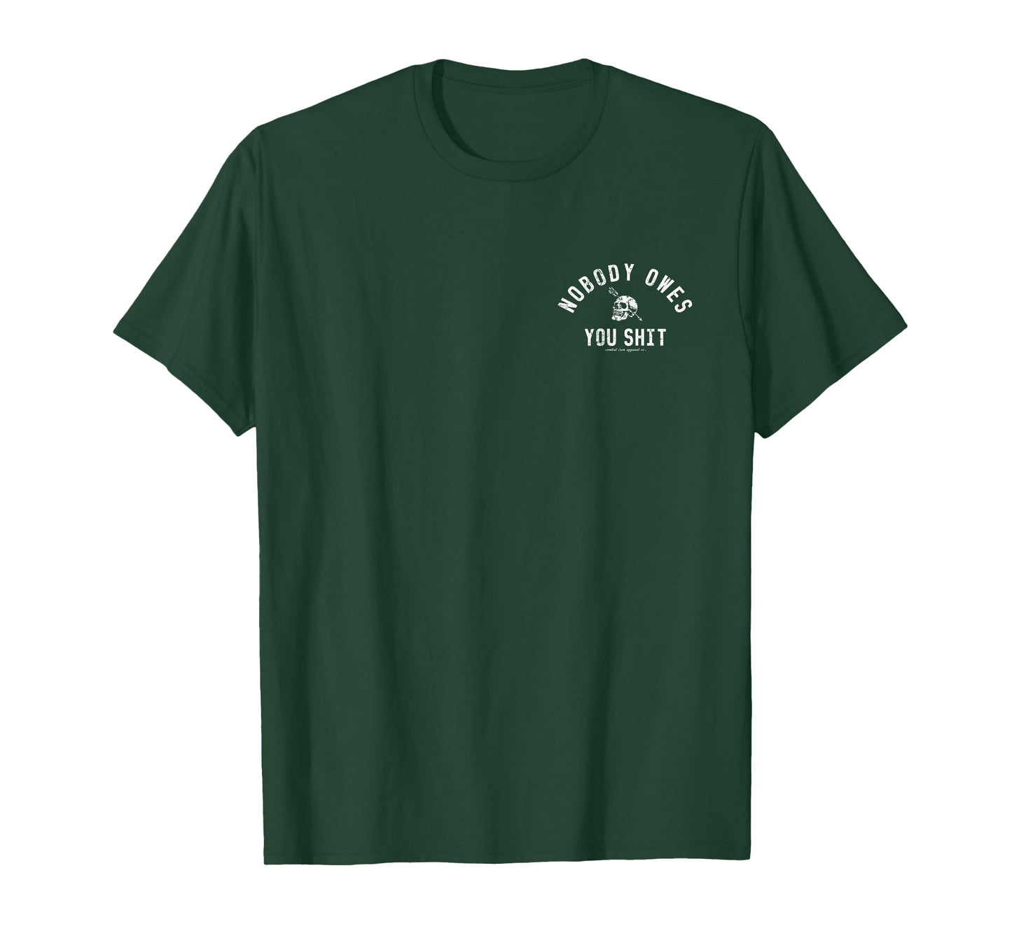Nobody Owes You Shit Funny Skull 2 Sides T-Shirt