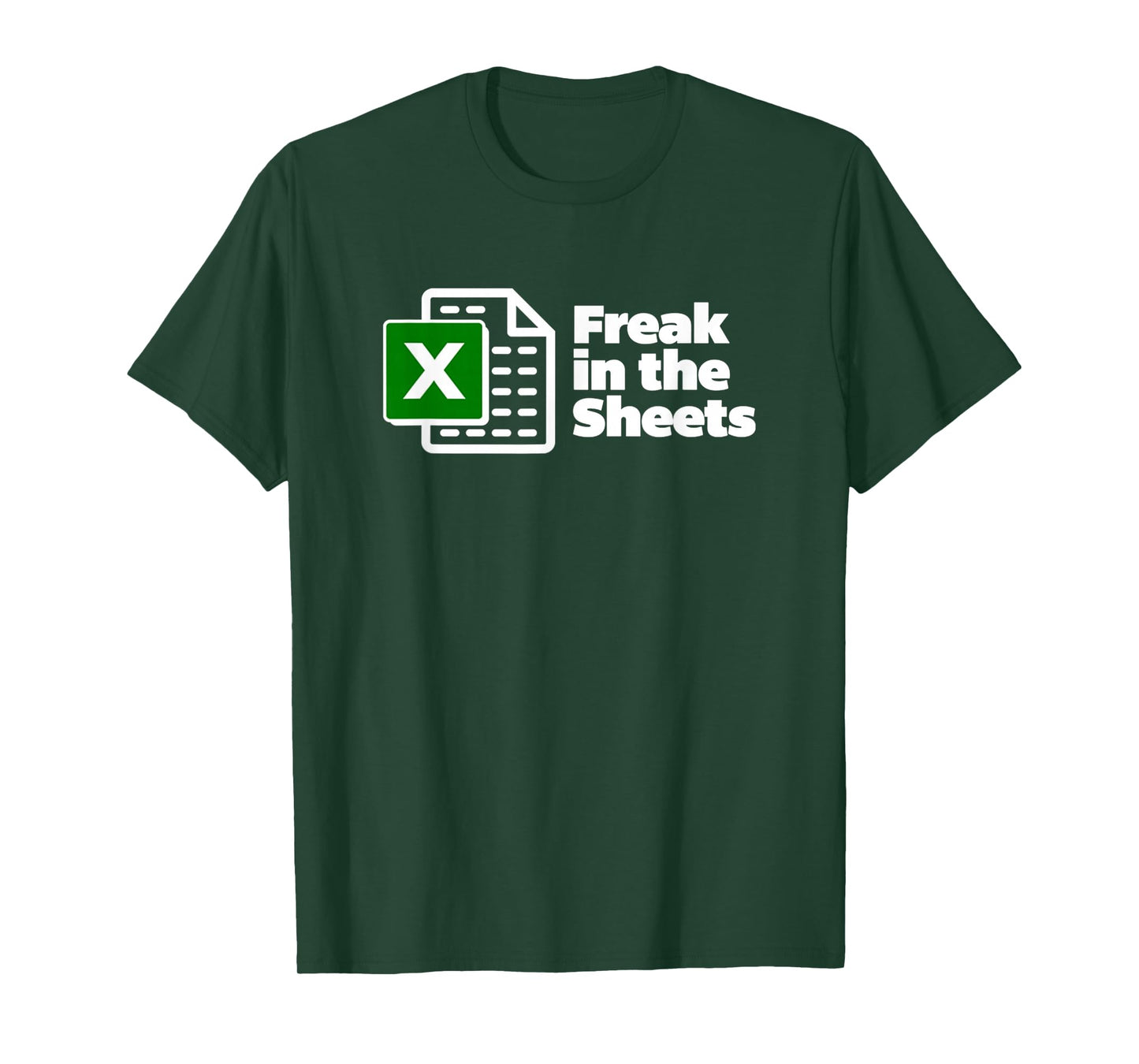 Freak in The Sheets Excel Spreadsheet File Data Funny T-Shirt